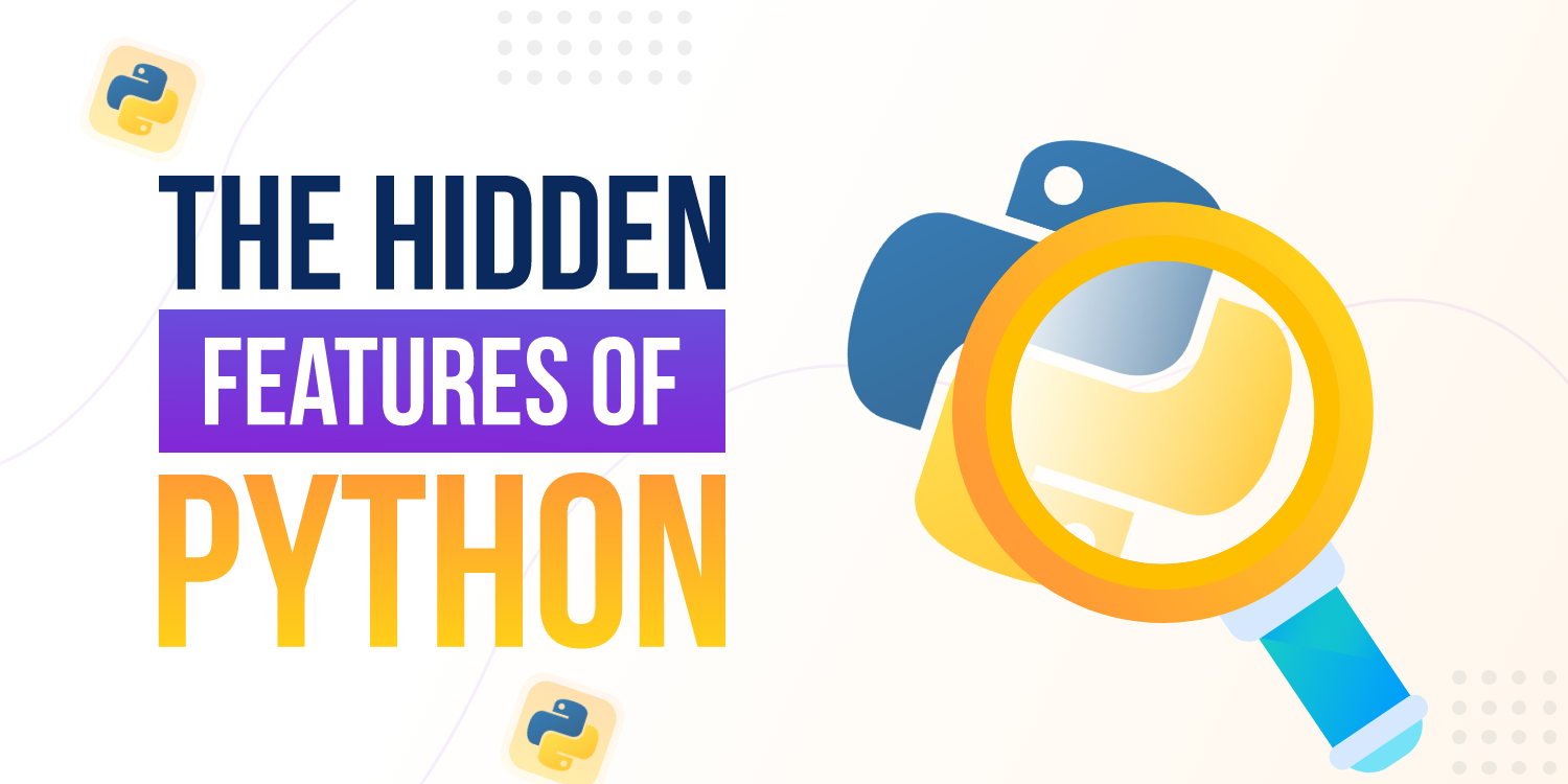 The Hidden Features Of Python